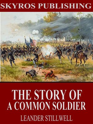 cover image of The Story of a Common Soldier of Army Life in the Civil War, 1861-1865